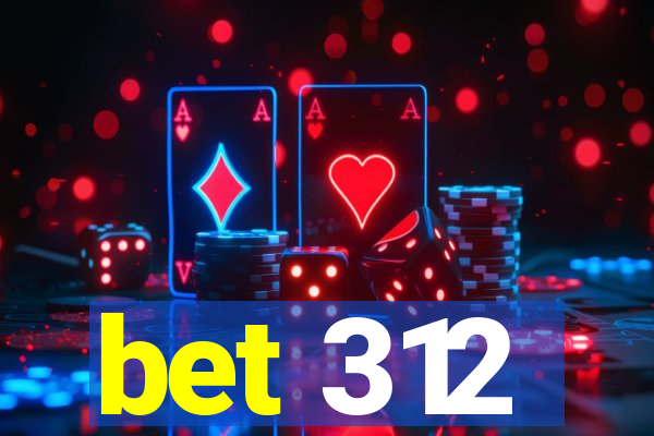 bet 312